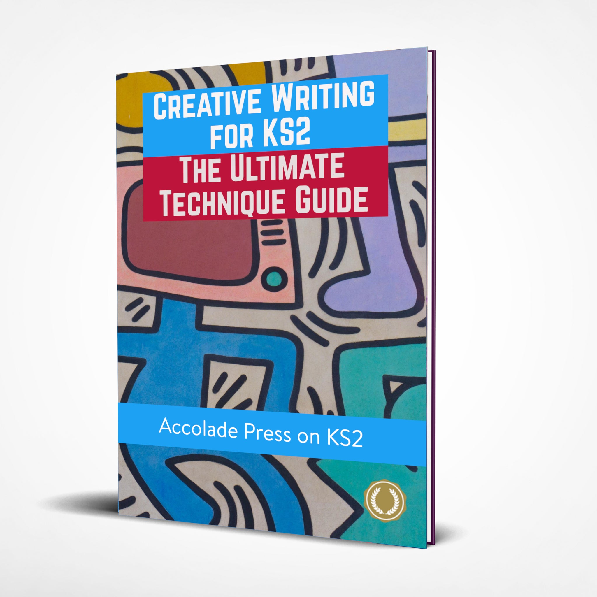 Creative Writing for KS2: The Ultimate Technique Guide & Workbook