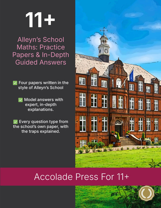 11+ Maths: Alleyn's School, Practice Papers & In-Depth Guided Answers