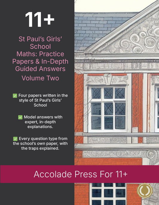 11+ Maths: St Paul's Girls' School, Practice Papers & In-Depth Guided Answers: Volume Two