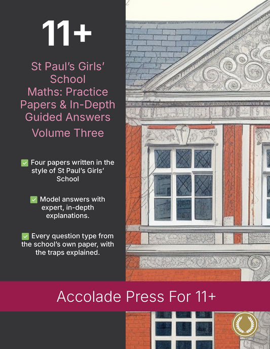 11+ Maths: St Paul's Girls' School, Practice Papers & In-Depth Guided Answers: Volume Three
