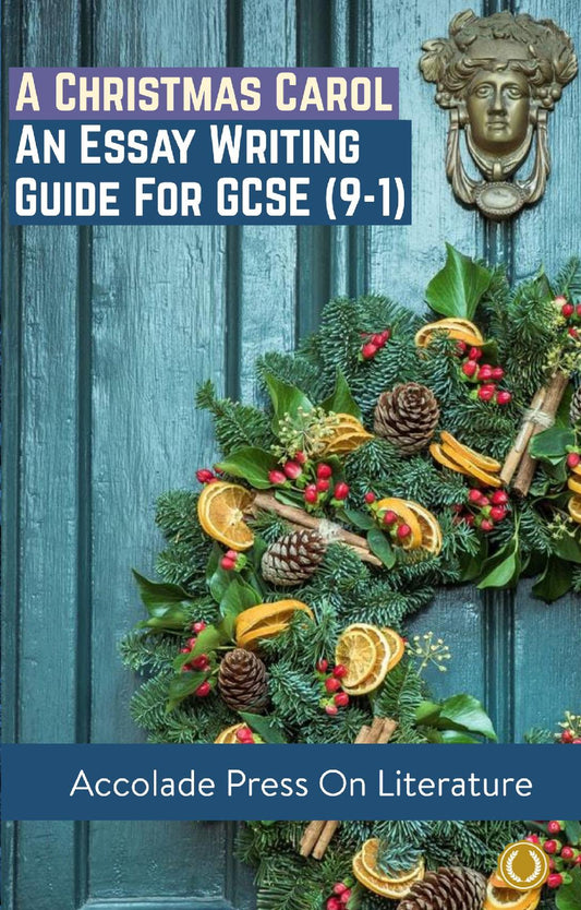 A Christmas Carol: Essay Writing Guide for GCSE (9-1)