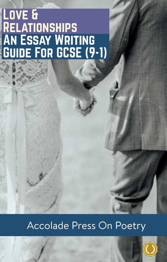 Love and Relationships: Essay Writing Guide for GCSE (9-1)