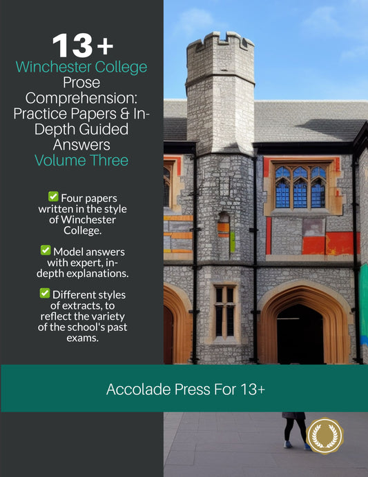 13+ Comprehension: Winchester College, Prose Practice Papers & In-Depth Guided Answers: Volume 3