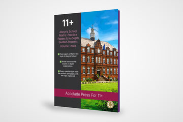 11+ Maths: Alleyn's School, Practice Papers & In-Depth Guided Answers: Volume Three