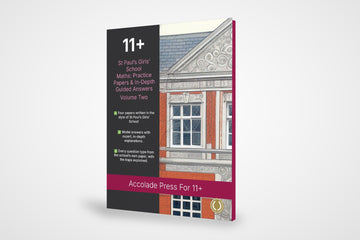 11+ Maths: St Paul's Girls' School, Practice Papers & In-Depth Guided Answers: Volume Two